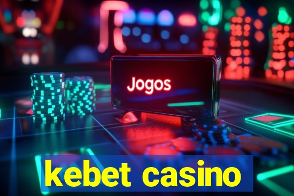 kebet casino